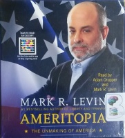 Ameritopia - The Unmaking of America written by Mark R. Levin performed by Adam Grupper and Mark R. Levin on CD (Unabridged)